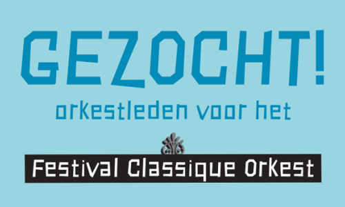 Gezocht: orkestleden voor het Festival Classique Orkest